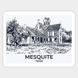 Mesquite - Texas Magnet